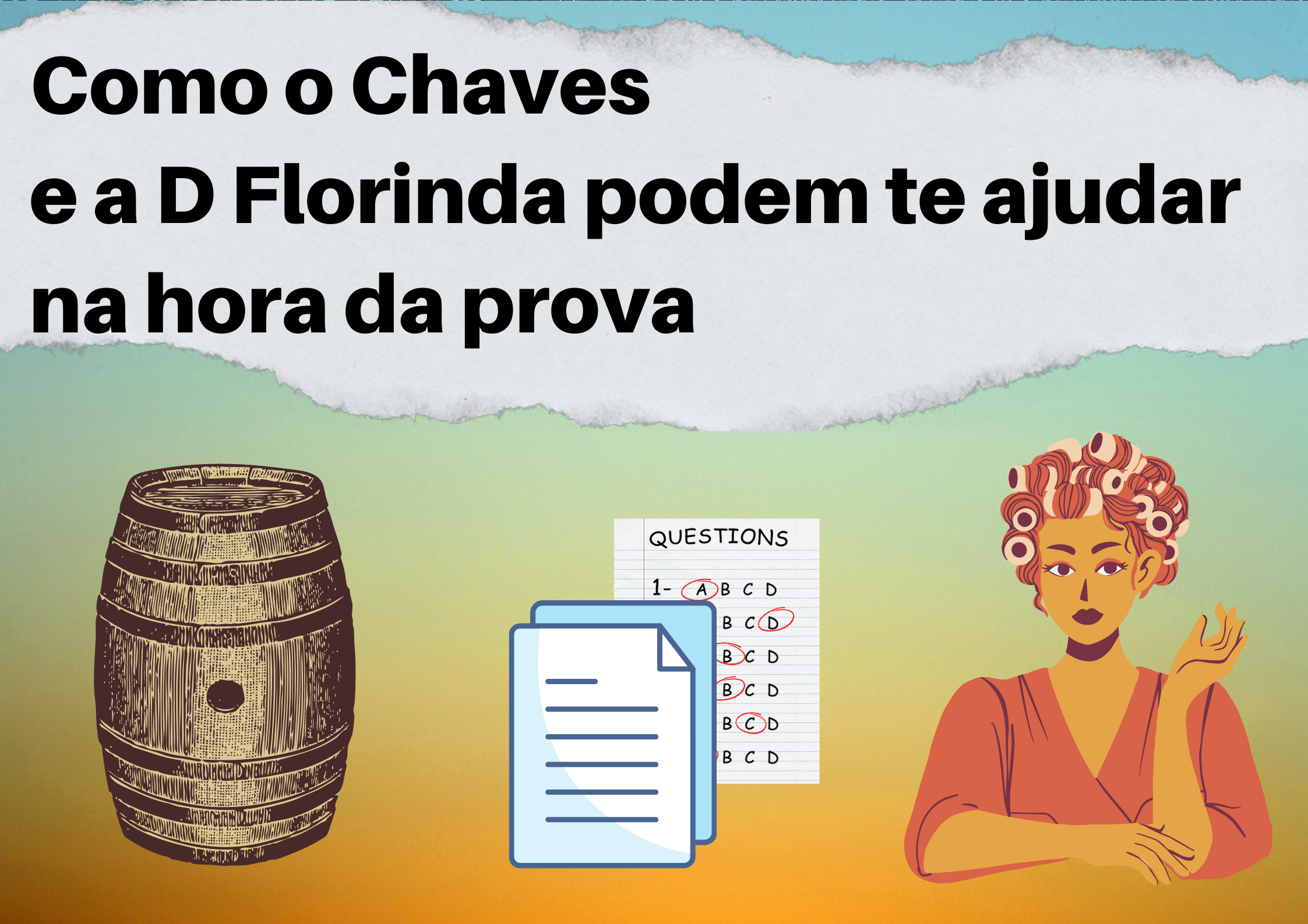 Como o Chaves e a D. Florinda podem te ajudar na hora da prova