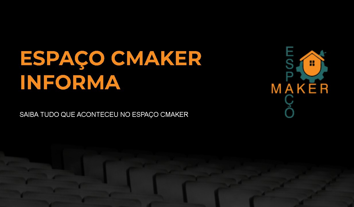 ESPAÇO CMAKER INFORMA (2021-10-08)